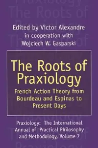 Buy The Roots of Praxiology (English, Victor Alexandre) — BookShops.in