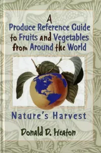Buy A Produce Reference Guide to Fruits and Vegetables from Around the World (English, Donald D. Heaton) — BookShops.in
