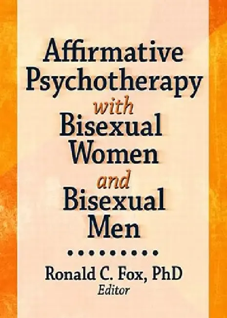 Affirmative Psychotherapy with Bisexual Women and Bisexual Men (English, Ronald C. Fox)