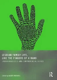 Buy Lesbian Family Life, Like the Fingers of a Hand (English, Valory Mitchell) — BookShops.in