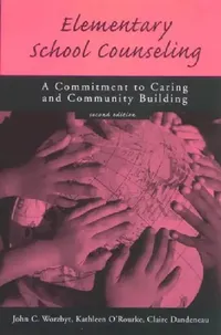 Buy Elementary School Counseling (English, John C. Worzbyt | Kathleen O'Rourke | Claire Dandeneau) — BookShops.in