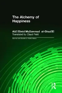 Buy The Alchemy of Happiness (English, Abu Hamid Muhammad Al-Ghazzali | Elton D. Daniel | Claud Field) — BookShops.in