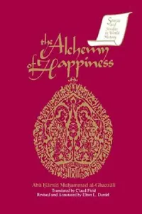 Buy The Alchemy of Happiness (English, Abu Hamid Muhammad Al-Ghazzali | Elton D. Daniel | Claud Field) — BookShops.in