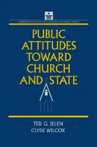 Buy Public Attitudes Toward Church and State (English, Clyde Wilcox | Ted G. Jelen) — BookShops.in