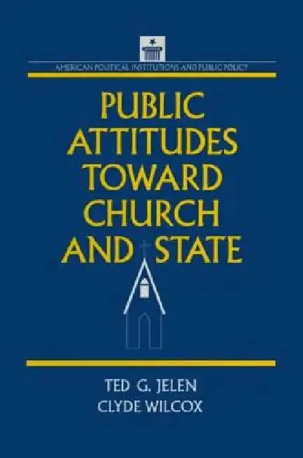 Public Attitudes Toward Church and State (English, Clyde Wilcox | Ted G. Jelen)