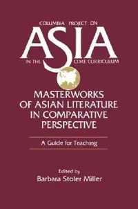 Buy Masterworks of Asian Literature in Comparative Perspective (English, Barbara Stoler Miller) — BookShops.in