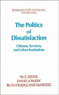 Buy The Politics of Dissatisfaction (English, William E. Lyons | David Lowery | Ruth Hoogland Dehoog) — BookShops.in
