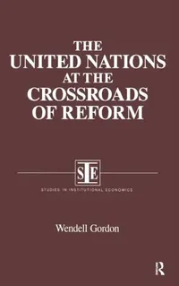 Buy The United Nations at the Crossroads of Reform (English, Wendell Gordon) — BookShops.in