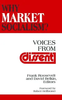Buy Why Market Socialism? (English, Frank Roosevelt | David Belkin | Robert L. Heilbroner) — BookShops.in