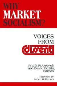 Buy Why Market Socialism? (English, Roosevelt Frank | David Belkin | Robert L. Heilbroner) — BookShops.in