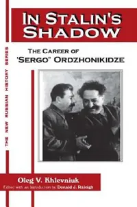 Buy In Stalin's Shadow (English, Oleg V. Khlevniuk | David J. Nordlander | Donald J. Raleigh) — BookShops.in