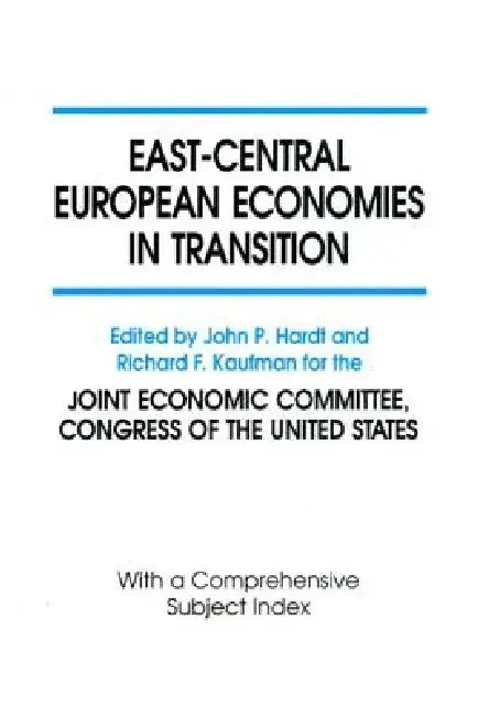 East-Central European Economies in Transition (English, John P. Hardt | Richard F. Kaufman)
