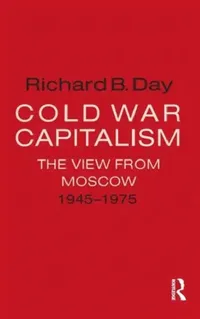 Buy Cold War Capitalism (English, Richard B. Day) — BookShops.in