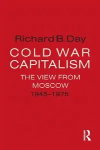 Buy Cold War Capitalism (English, Richard B. Day) — BookShops.in