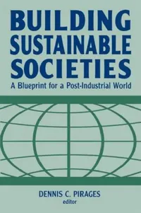 Buy Building Sustainable Societies (English, Dennis Clark Pirages) — BookShops.in