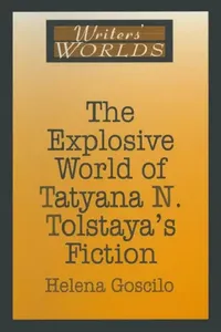 Buy The Explosive World of Tatyana N. Tolstaya's Fiction (English, Helena Goscilo) — BookShops.in