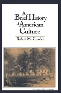 Buy A Brief History of American Culture (English, Robert M. Crunden) — BookShops.in