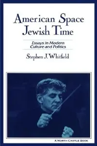Buy American Space, Jewish Time (English, Stephen J. Whitfield) — BookShops.in