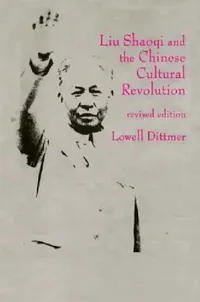 Buy Liu Shaoqi and the Chinese Cultural Revolution (English, Lowell Dittmer) — BookShops.in