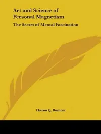 Buy Art and Science of Personal Magnetism (English, Theron Q. Dumont) — BookShops.in