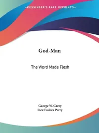 Buy God-Man (English, George W. Carey | Inez Eudora Perry) — BookShops.in