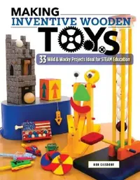 Buy Making Inventive Wooden Toys (English, Bob Gilsdorf) — BookShops.in
