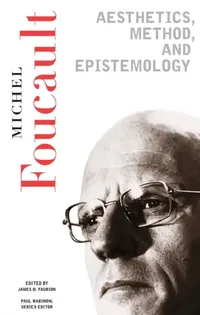 Buy Aesthetics, Method, and Epistemology (English, Michel Foucault | James D. Faubion | Robert Hurley) — BookShops.in