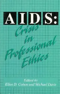 Buy Aids: Crisis in Professional Ethics (English, Elliot Cohen) — BookShops.in
