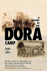 Buy A History of the Dora Camp (English, Andre Sellier | Michael J. Neufeld) — BookShops.in