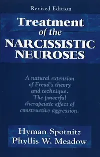 Buy Treatment of the Narcissistic Neuroses (English, Hyman Spotnitz | Phyllis W. Meadow) — BookShops.in