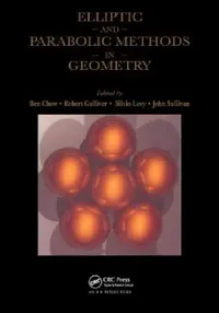 Buy Elliptic and Parabolic Methods in Geometry (English, Ben Chow | Robert Gulliver | Silvio Levy) — BookShops.in