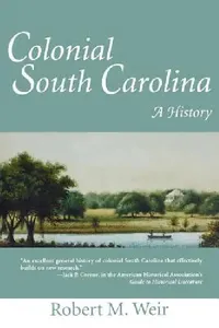 Buy Colonial South Carolina (English, Robert M. Weir | Margaret Earley Whitt) — BookShops.in