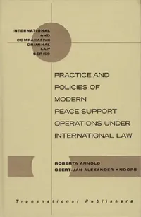 Buy Practice and Policies of Modern Peace Support Operations Under International Law (English, Geert-Jan Knoops | Roberta Arnold) — BookShops.in