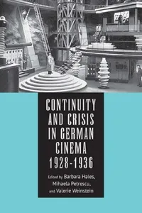 Buy Continuity and Crisis in German Cinema, 1928-1936 (English, Barbara Hales | Mihaela Petrescu | Valerie Weinstein) — BookShops.in