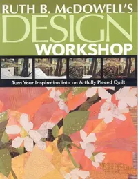 Buy Ruth B. McDowell's Design Workshop - Print-On-Demand Edition (English, Ruth B. McDowell) — BookShops.in