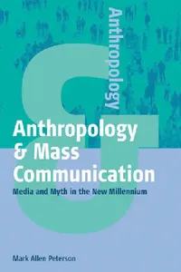 Buy Anthropology and Mass Communication (English, Mark Allen Peterson) — BookShops.in