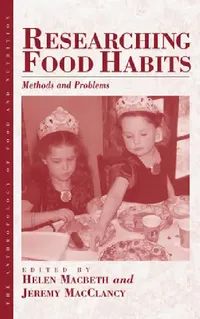 Buy Researching Food Habits: Methods and Problems by Helen Macbeth & Jeremy Macclancy - Berghahn Books Hardcover - Anthropology of Food & Nutrition — BookShops.in