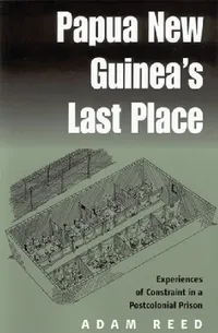 Buy Papua New Guinea's Last Place (English, Adam Reed) — BookShops.in