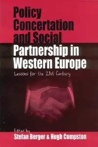 Buy Policy Concertation and Social Partnership in Western Europe (English, Stefan Berger | Hugh Compston) — BookShops.in