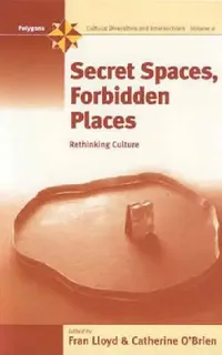 Buy Secret Spaces, Forbidden Places (English, Fran Lloyd | Catherine O'Brien) — BookShops.in