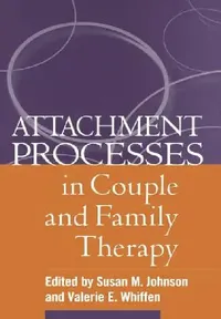 Buy Attachment Processes in Couple and Family Therapy (English, Susan M. Johnson | Valerie E. Whiffen) — BookShops.in