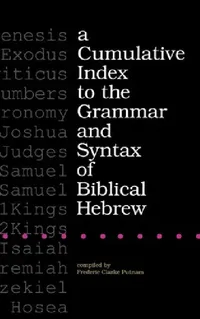 Buy A Cumulative Index to the Grammar and Syntax of Biblical Hebrew (English, Frederic Clarke Putnam) — BookShops.in