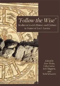 Buy "Follow the Wise" (English, Zeev Weiss | Oded Irshai | Jodi Magness) — BookShops.in