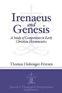 Buy Irenaeus and Genesis (English, Thomas Holsinger-Friesen) — BookShops.in