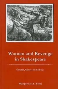 Buy Women and Revenge in Shakespeare (English, Marguerite A. Tassi) — BookShops.in