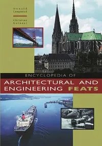Buy Encyclopedia of Architectural and Engineering Feats (English, Christine Garnaut) — BookShops.in