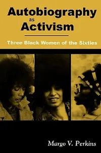 Buy Autobiography as Activism (English, Margo V. Perkins | Carmen L. Phelps) — BookShops.in