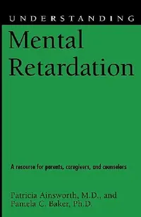 Buy Understanding Mental Retardation (English, Patricia Ainsworth | Pamela C. Baker) — BookShops.in
