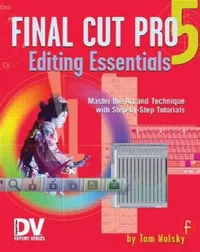 Buy Final Cut Pro 5 Editing Essentials (English, Tom Wolsky) — BookShops.in