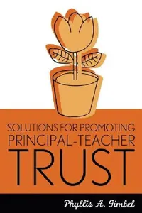 Buy Solutions for Promoting Principal-Teacher Trust (English, Phyllis A. Gimbel | MILLI Pierce) — BookShops.in